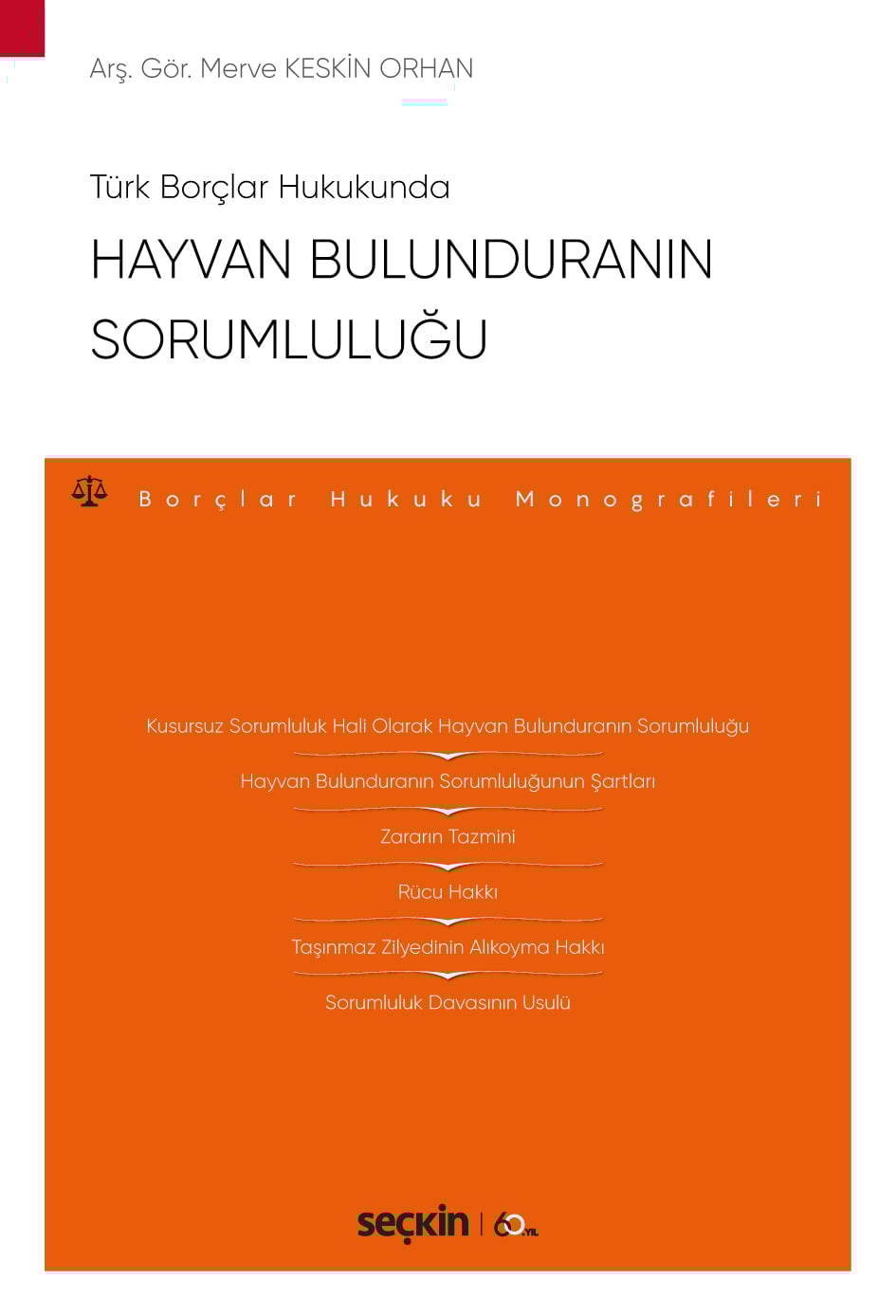 Türk Borçlar HukukundaHayvan Bulunduranın Sorumluluğu – Borçlar Hukuku Monografileri –