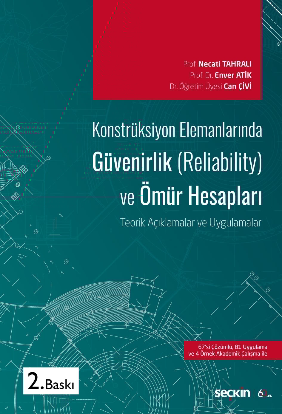 Konstrüksiyon ElemanlarındaGüvenirlik (Reliability) ve Ömür Hesapları Teorik Açıklamalar ve Uygulamalar