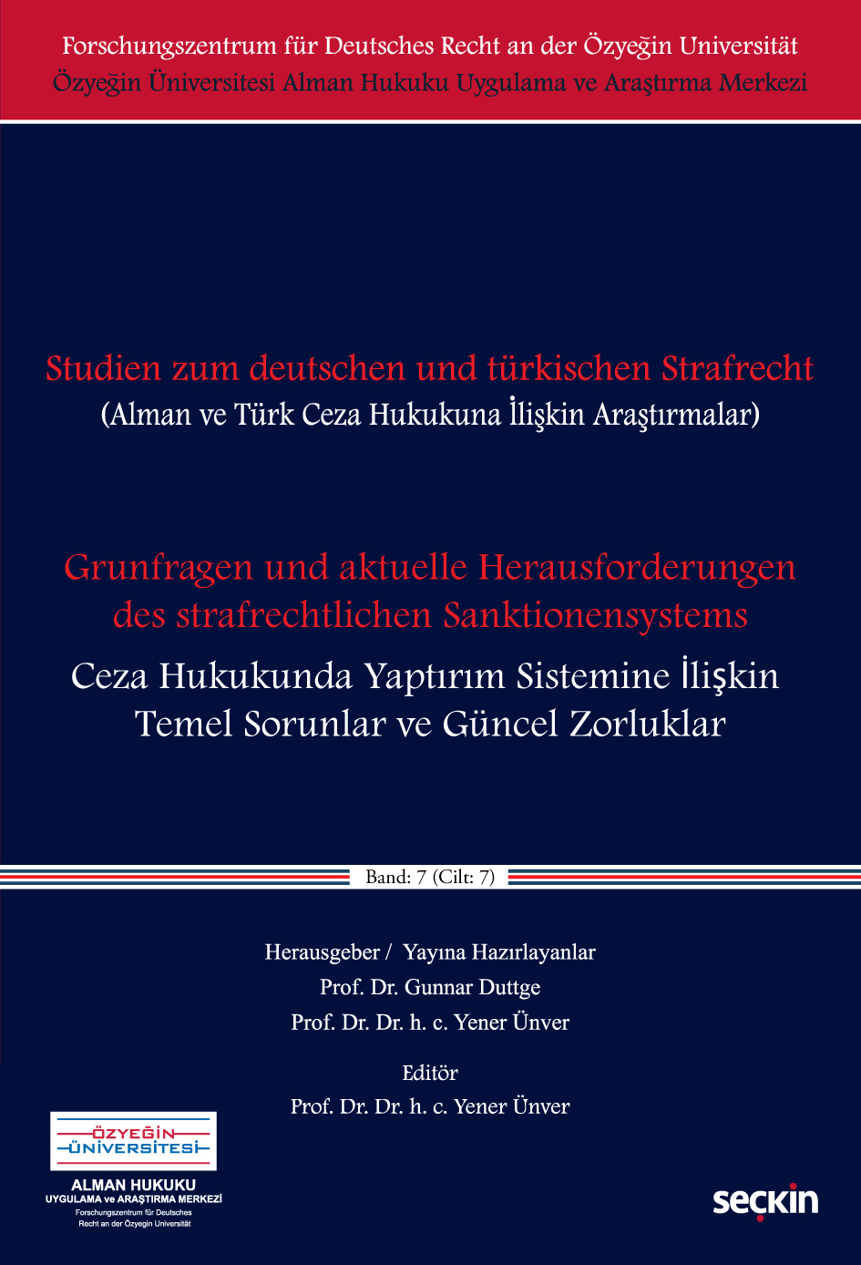 Grundfragen und aktuelle Herausforderungen des strafrechtlichen Sanktionensystems  / Ceza Hukukunda Yaptırım Sistemine İlişkin  Temel Sorunlar ve Güncel Zorluklar Cilt: 7