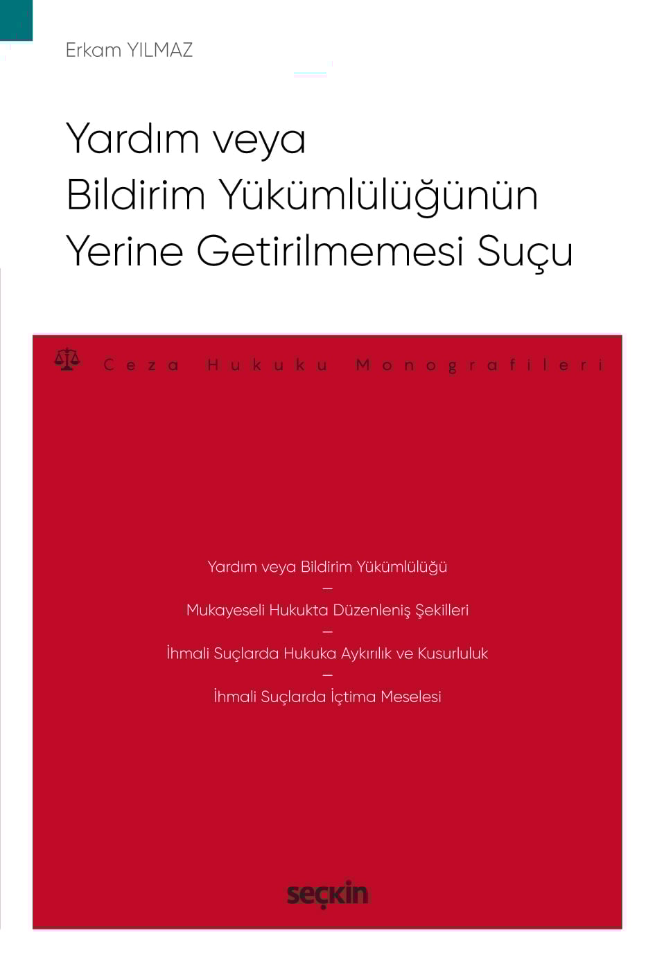Yardım veya Bildirim Yükümlülüğünün Yerine Getirilmemesi Suçu – Ceza Hukuku Monografileri –