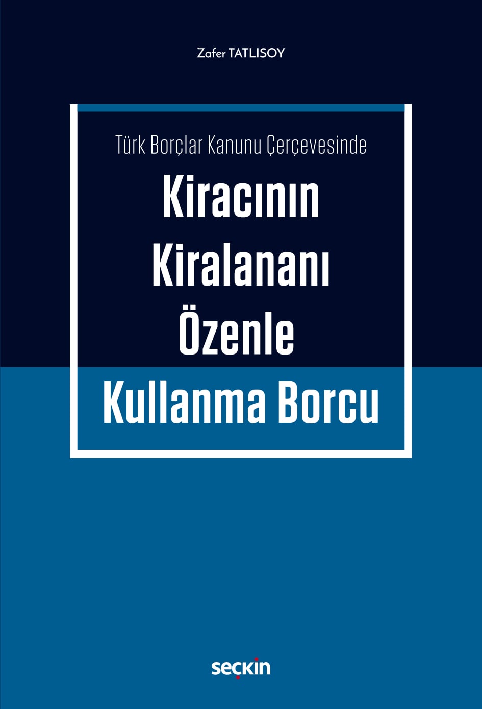 Türk Borçlar Kanunu ÇerçevesindeKiracının Kiralananı Özenle Kullanma Borcu