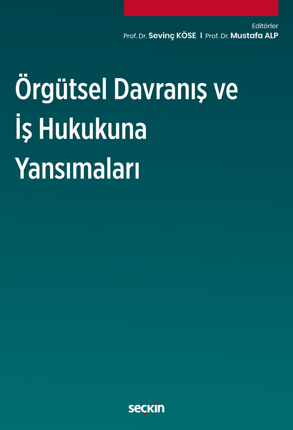 Örgütsel Davranış ve İş Hukukuna Yansımaları