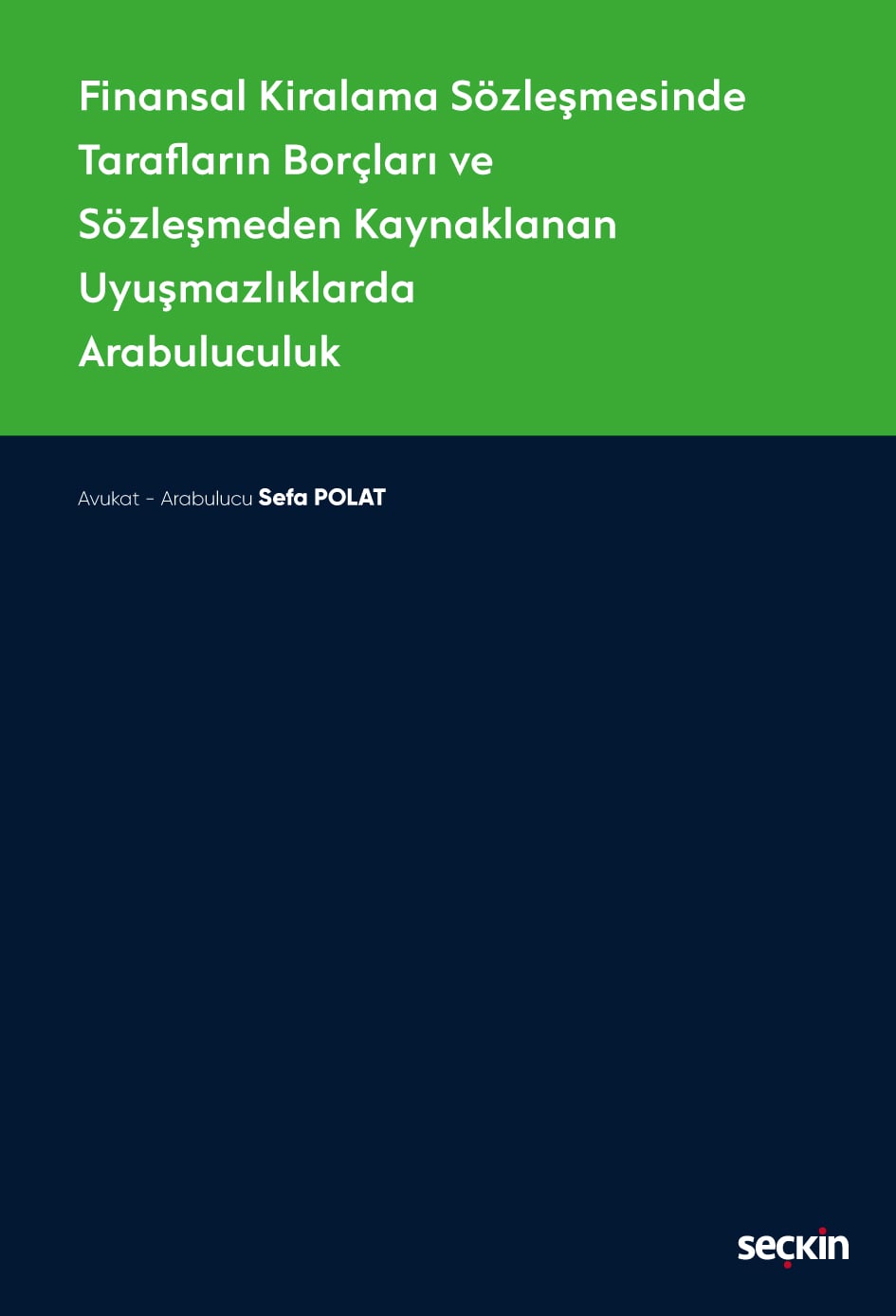 Finansal Kiralama Sözleşmesinde Tarafların Borçları ve Sözleşmeden Kaynaklanan Uyuşmazlıklarda Arabuluculuk