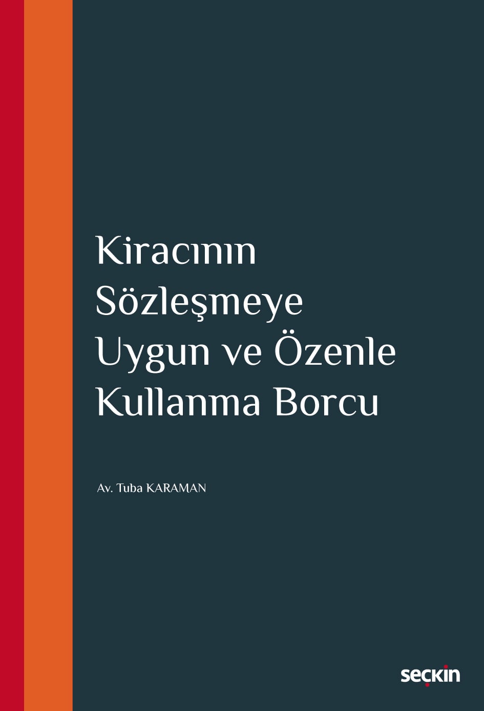 Kiracının Sözleşmeye Uygun veÖzenle Kullanma Borcu