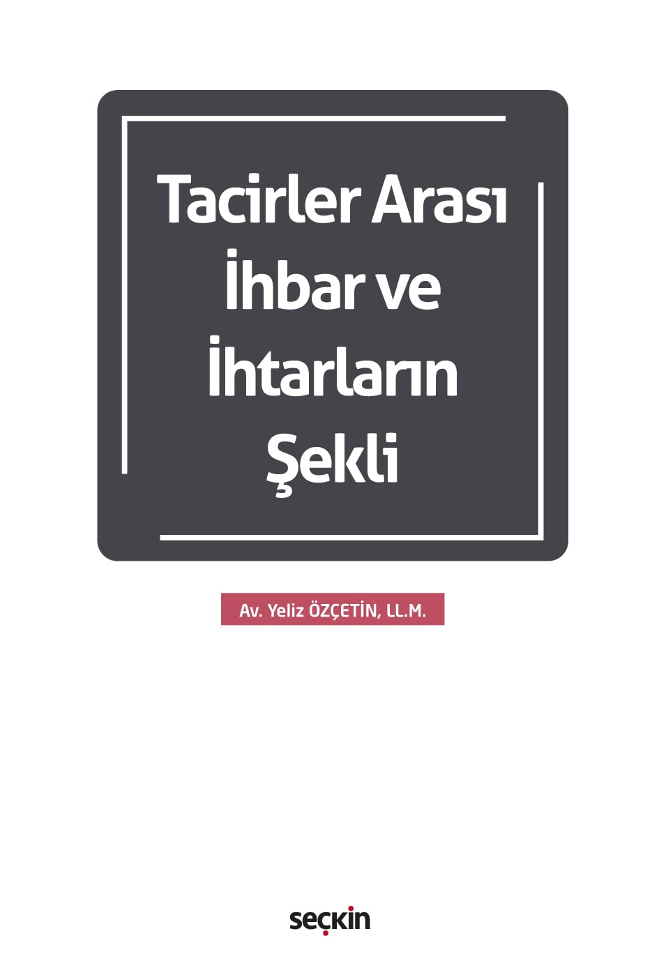 Tacirler Arası İhbar ve İhtarların Şekli