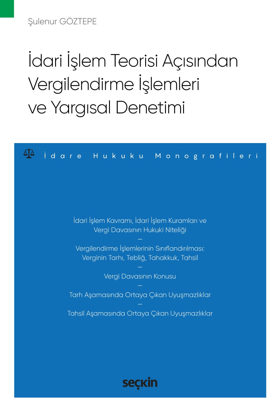 İdari İşlem Teorisi Açısından Vergilendirme İşlemleri ve Yargısal Denetimi – İdare Hukuku Monografileri –