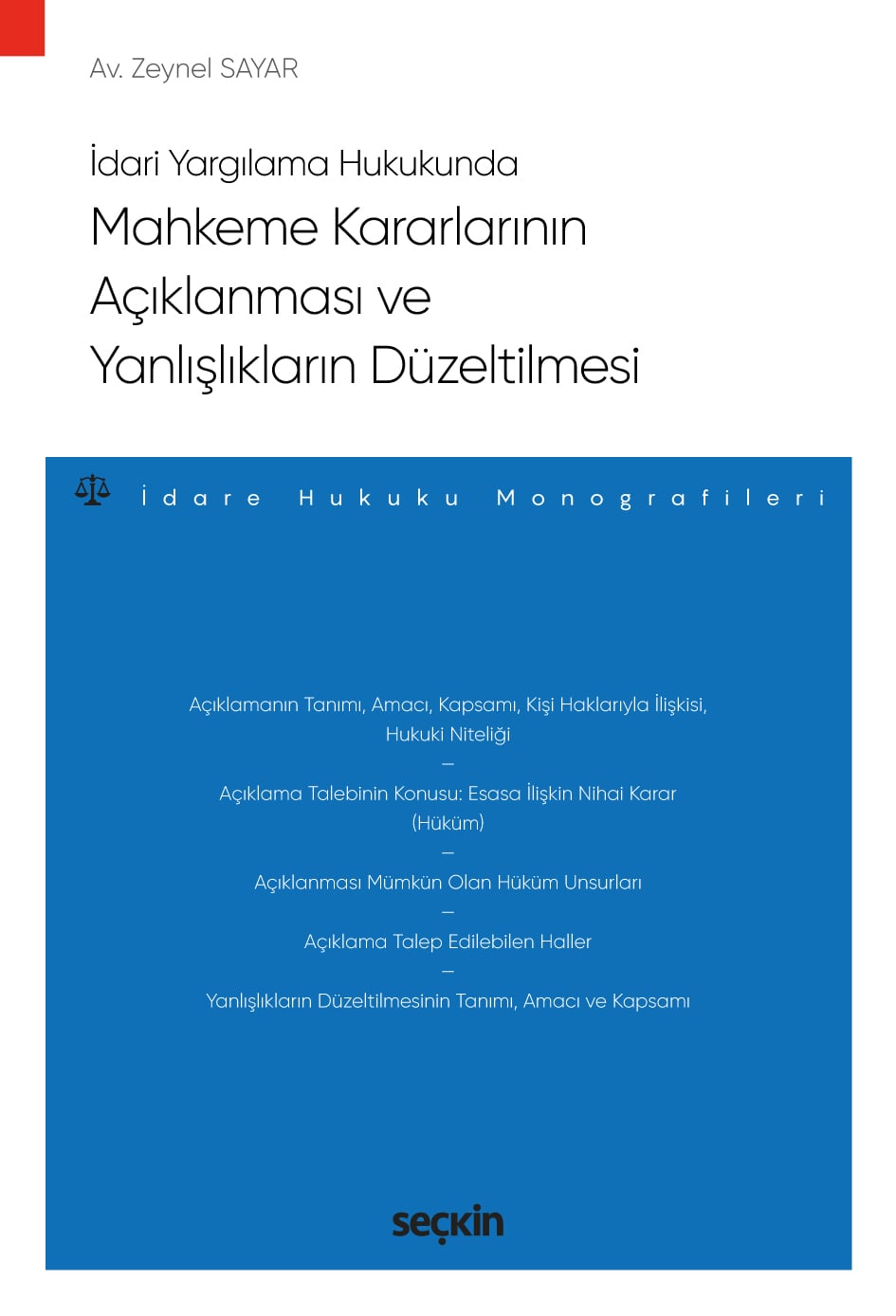 İdari Yargılama HukukundaMahkeme Kararlarının Açıklanması ve Yanlışlıkların Düzeltilmesi – İdare Hukuku Monografileri –