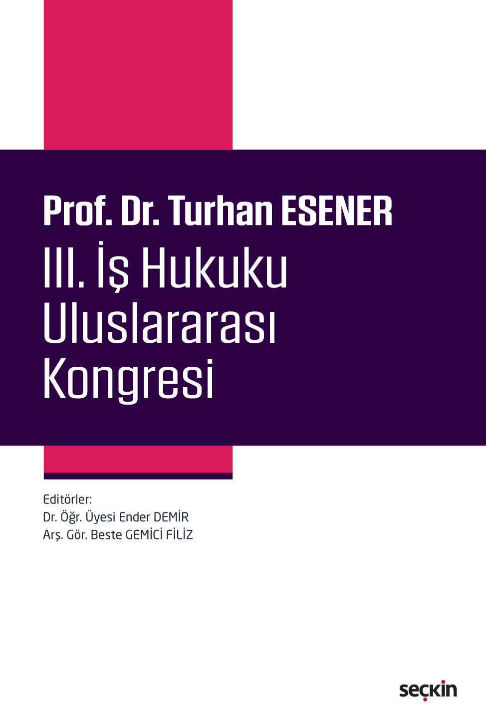 Prof. Dr. Turhan EsenerIII. İş Hukuku Uluslararası Kongresi