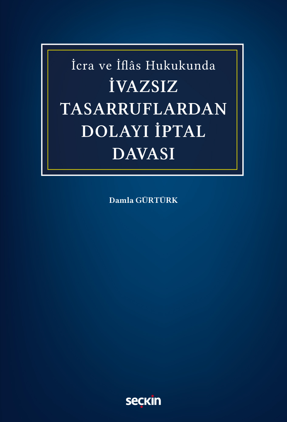 İcra ve İflâs Hukukundaİvazsız Tasarruflardan Dolayı İptal Davası