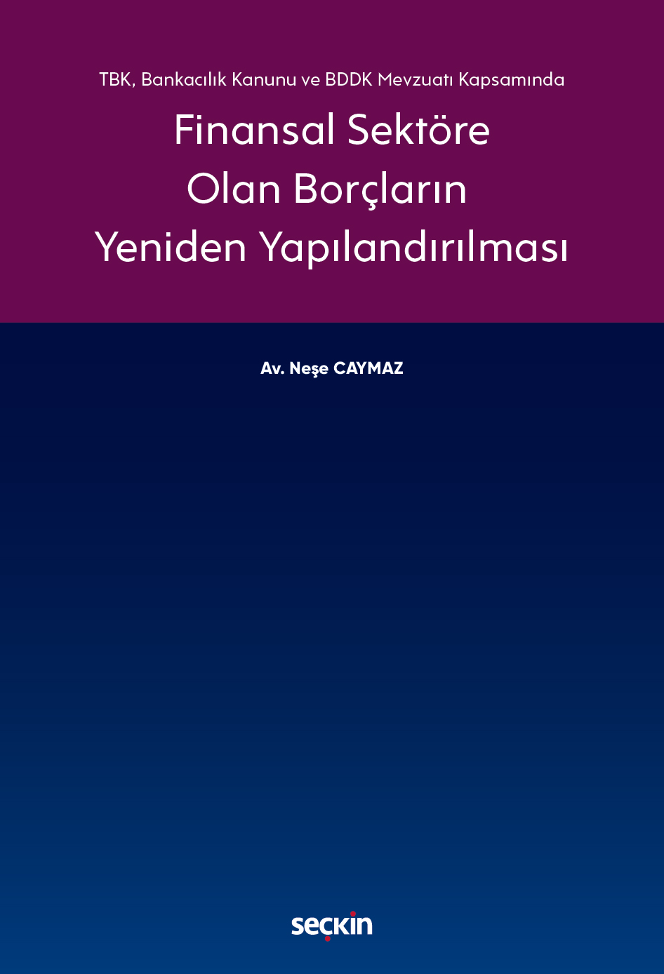 Finansal Sektöre Olan Borçların Yeniden Yapılandırılması
