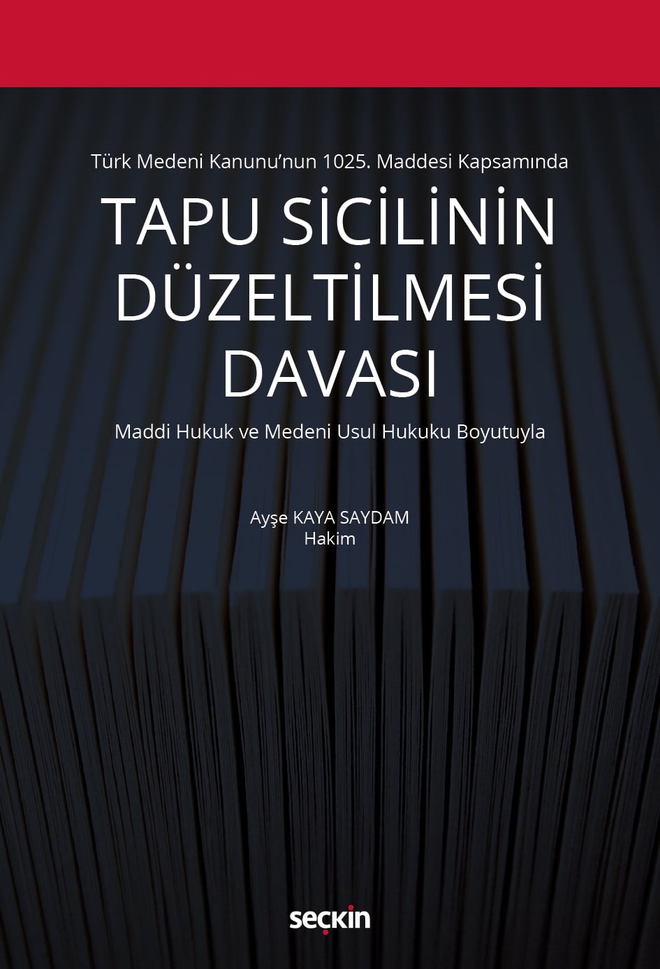 Türk Medeni Kanunu'nun 1025. Maddesi KapsamındaTapu Sicilinin Düzeltilmesi Davası Maddi Hukuk ve Medeni Usul Hukuku Boyutuyla