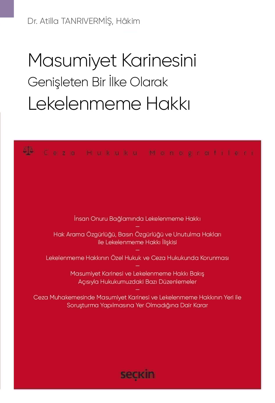 Masumiyet Karinesini Genişleten Bir İlke Olarak Lekelenmeme Hakkı – Ceza Hukuku Monografileri –