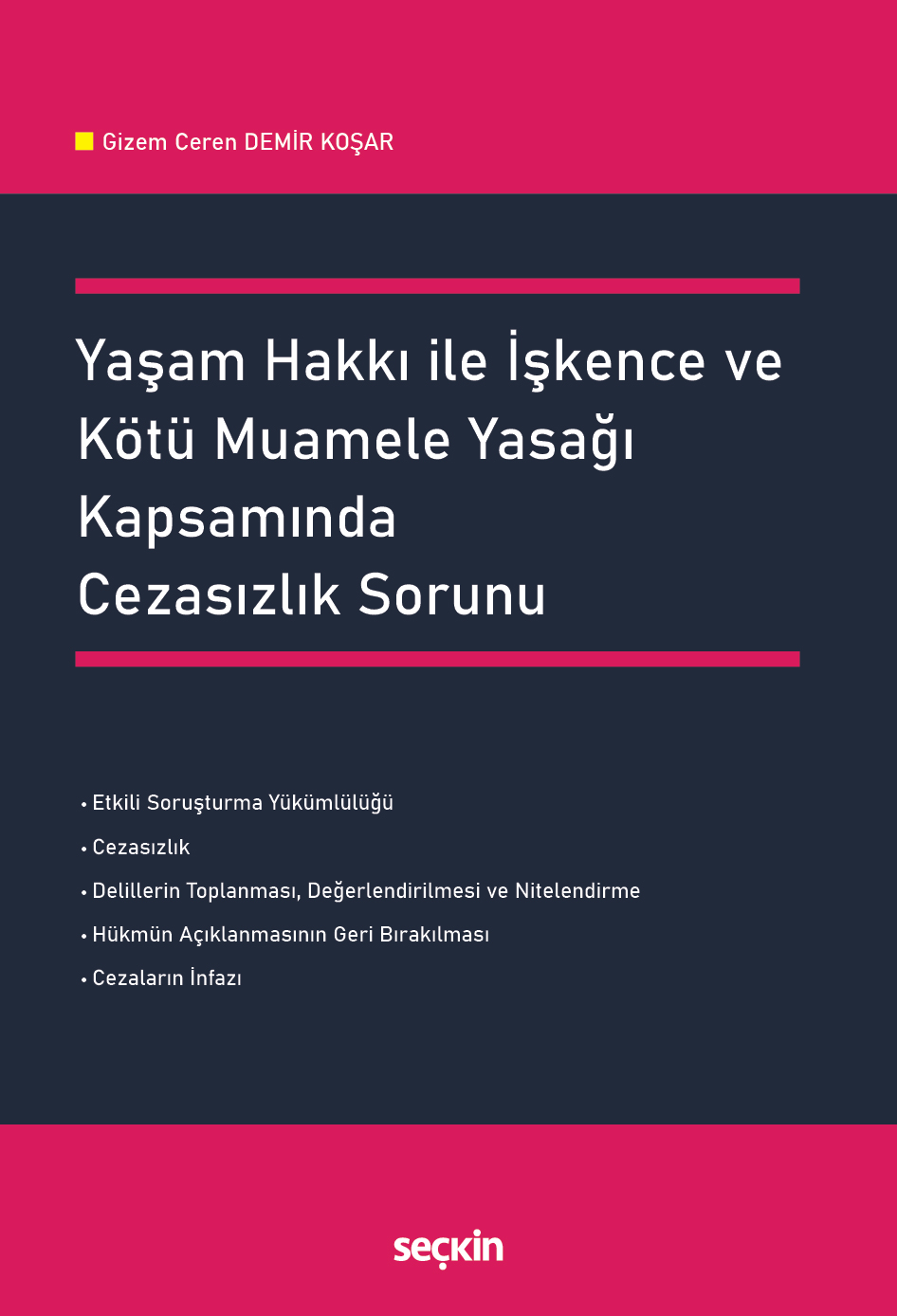 Yaşam Hakkı ile İşkence ve Kötü Muamele Yasağı Kapsamında Cezasızlık Sorunu