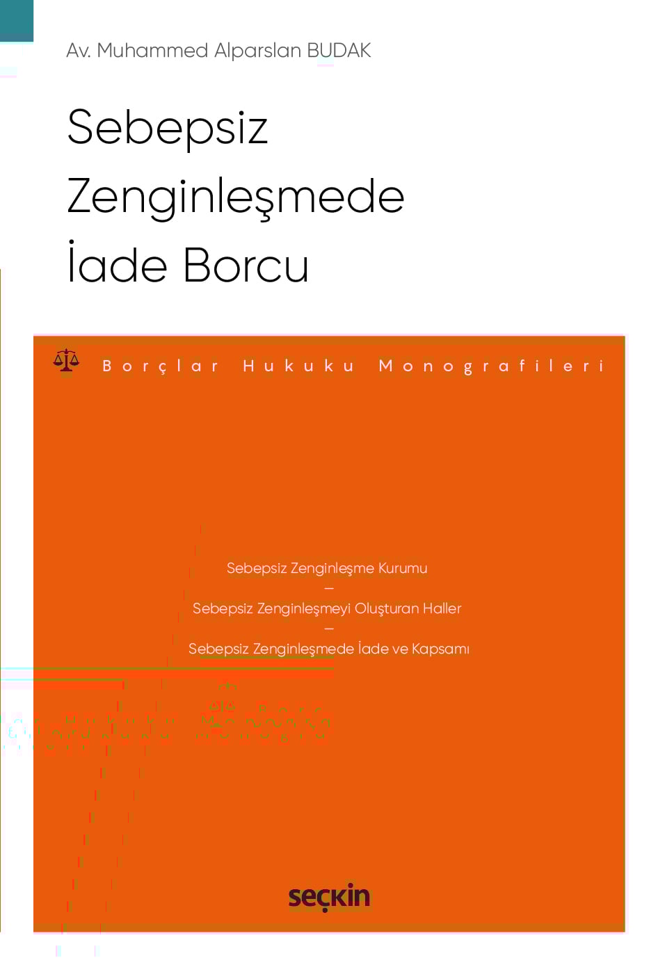 Sebepsiz Zenginleşmede İade Borcu;– Borçlar Hukuku Monografileri – Muh Sebepsiz Zenginleşmede İade Borcu;– Borçlar Hukuku Monografileri – Muh