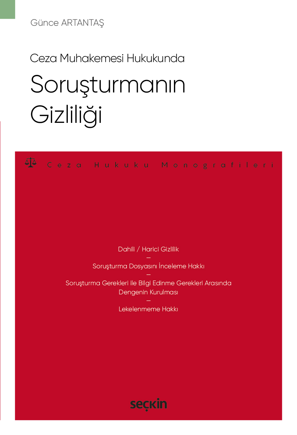Ceza Muhakemesi HukukundaSoruşturmanın Gizliliği – Ceza Hukuku Monografileri –