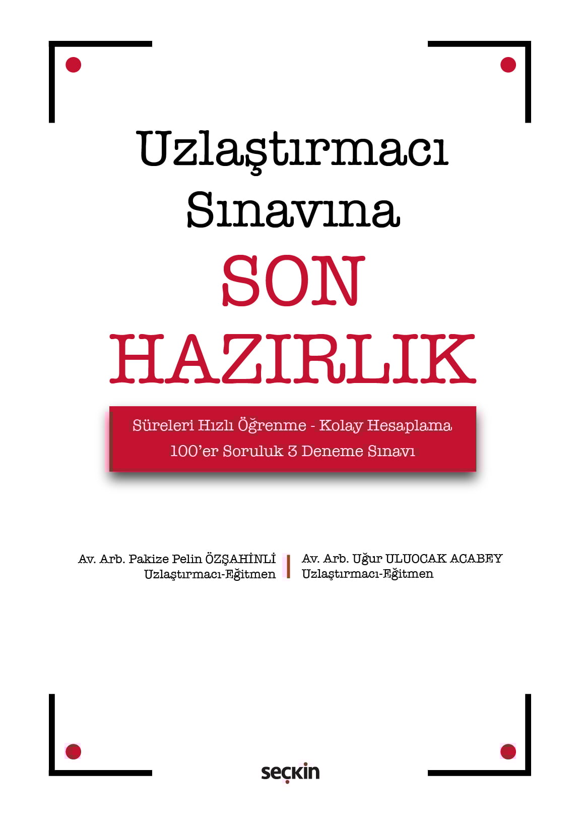 Uzlaştırmacı Sınavına Son Hazırlık  Süreleri Hızlı Öğrenme – Kolay Hesaplama – 100'er Soruluk 3 Deneme Sınavı