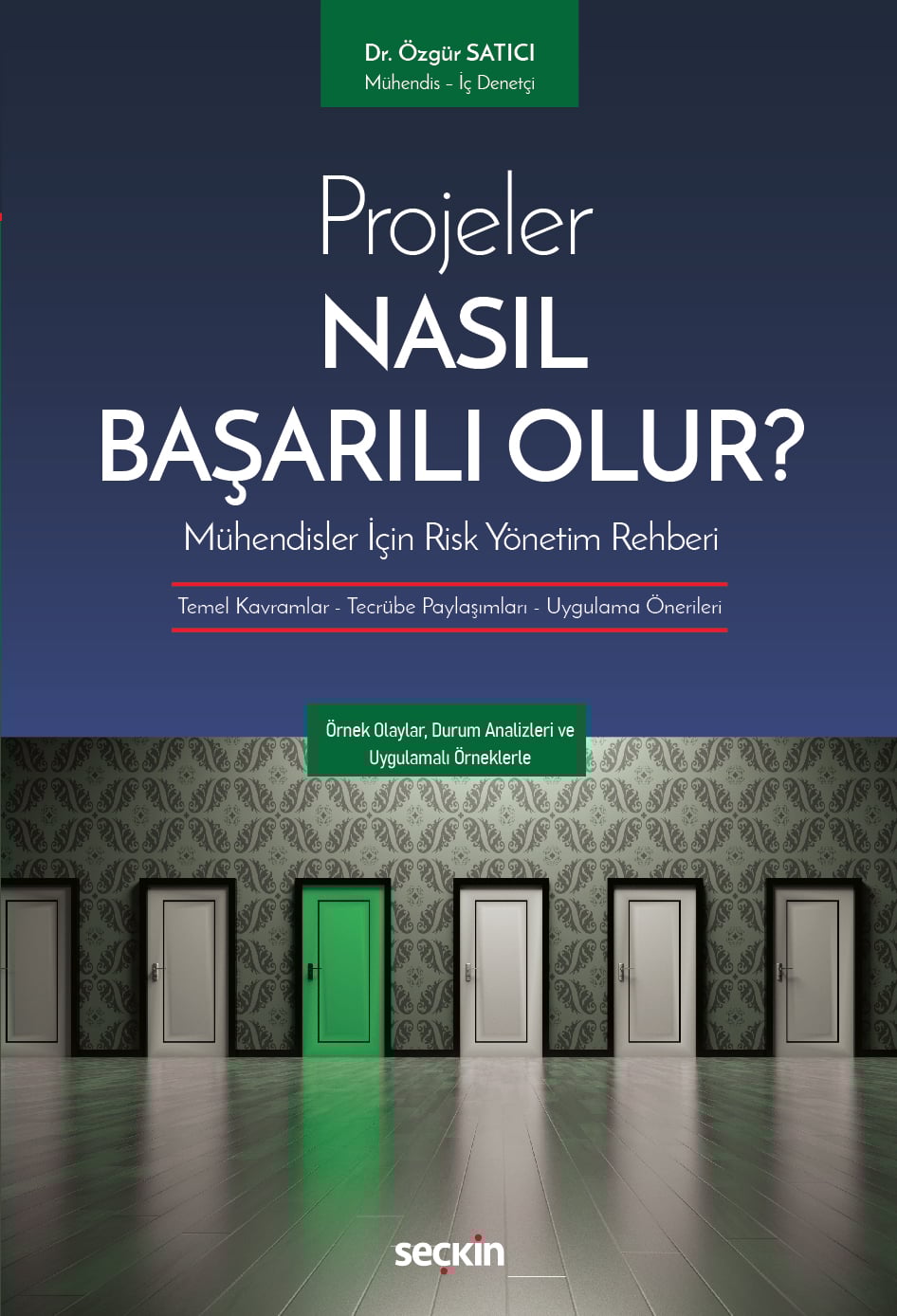 Projeler Nasıl Başarılı Olur?Mühendisler İçin Risk Yönetim Rehberi Temel Kavramlar – Tecrübe Paylaşımları – Uygulama Önerileri