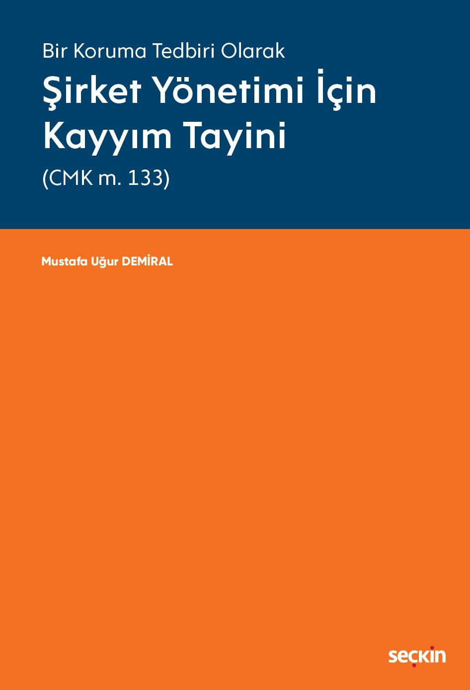 Bir Koruma Tedbiri OlarakŞirket Yönetimi İçin Kayyım Tayini (CMK m. 133)