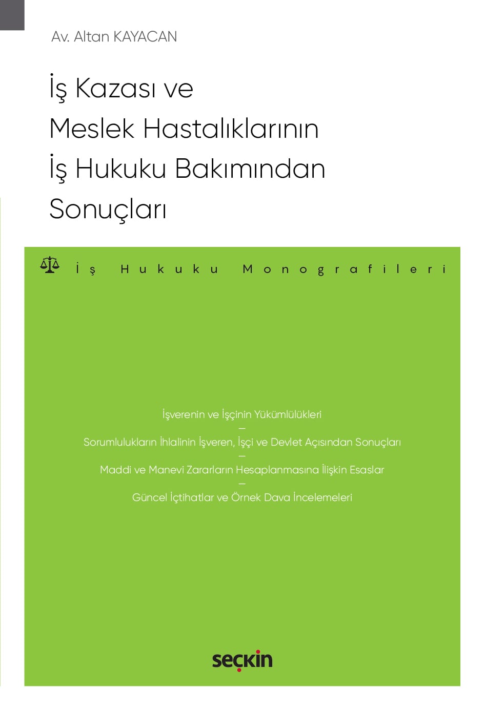 İş Kazası ve Meslek Hastalıklarının İş Hukuku Bakımından Sonuçları – İş Hukuku Monografileri –
