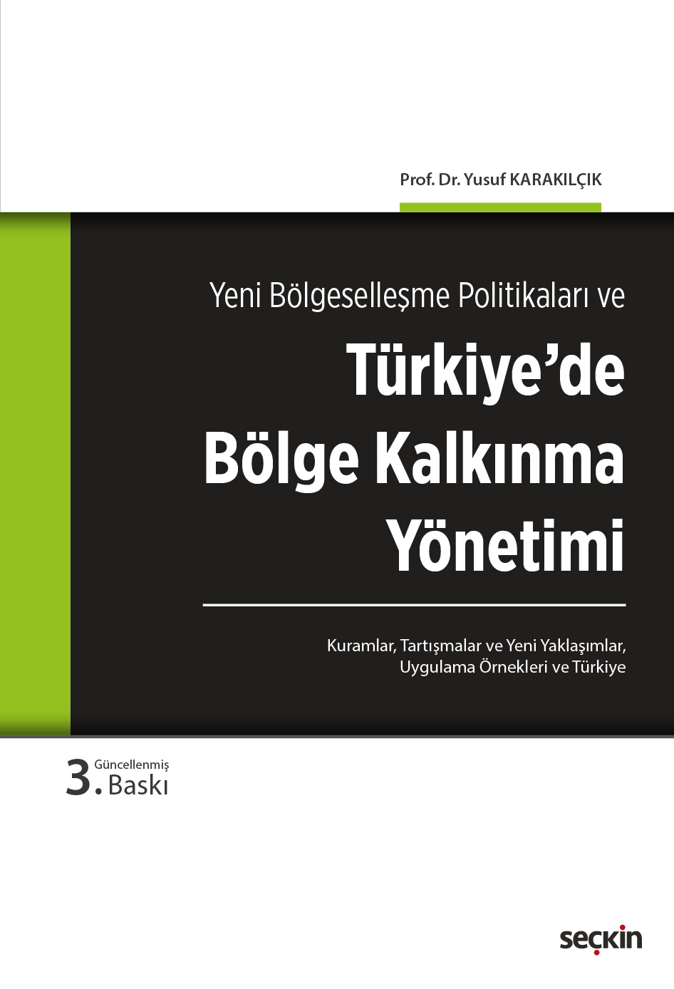 Yeni Bölgeselleşme Politikaları veTürkiye'de Bölge Kalkınma Yönetimi Kuramlar, Tartışmalar, Yeni Yaklaşımlar, Uygulama Örnekleri ve Türkiye