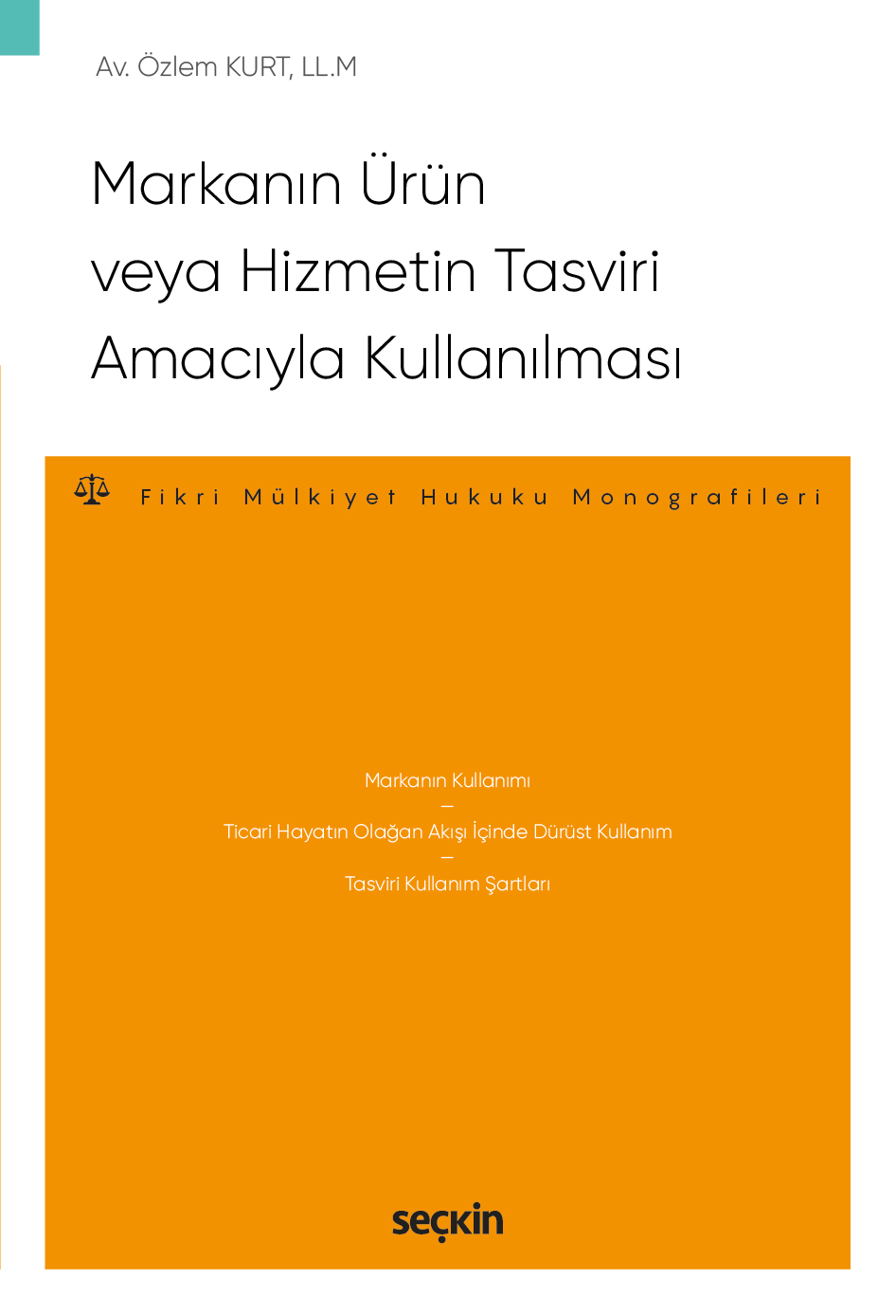 Markanın Ürün veya Hizmetin Tasviri Amacıyla Kullanılması – Fikri Mülkiyet Hukuku Monografileri –