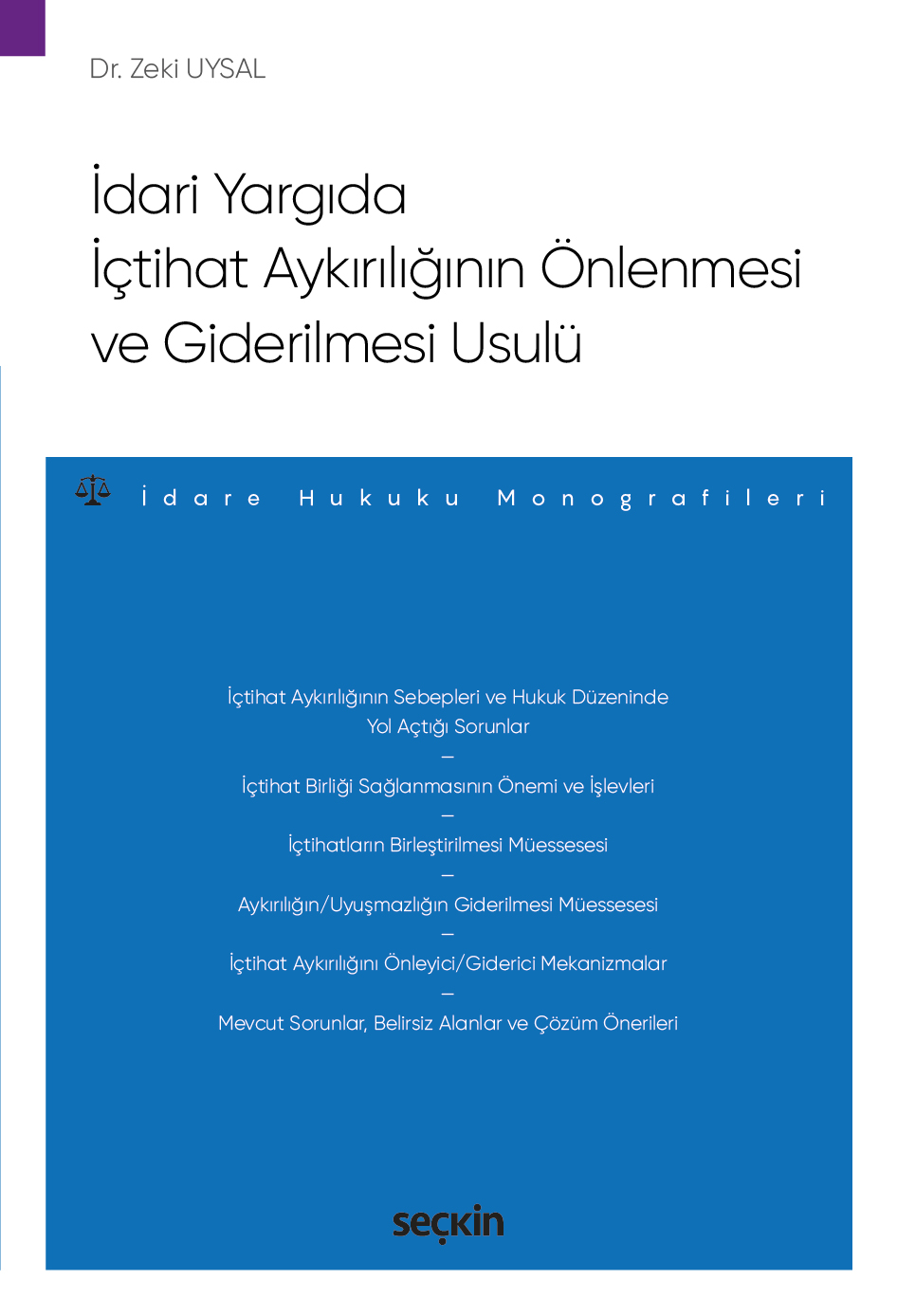İdari Yargıda İçtihat Aykırılığının Önlenmesi ve Giderilmesi Usulü – İdare Hukuku Monografileri –