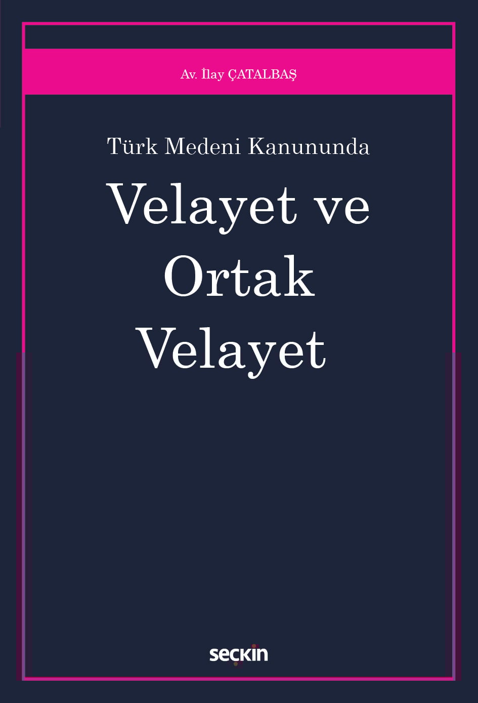 Türk Medeni Kanunu'ndaVelayet ve Ortak Velayet