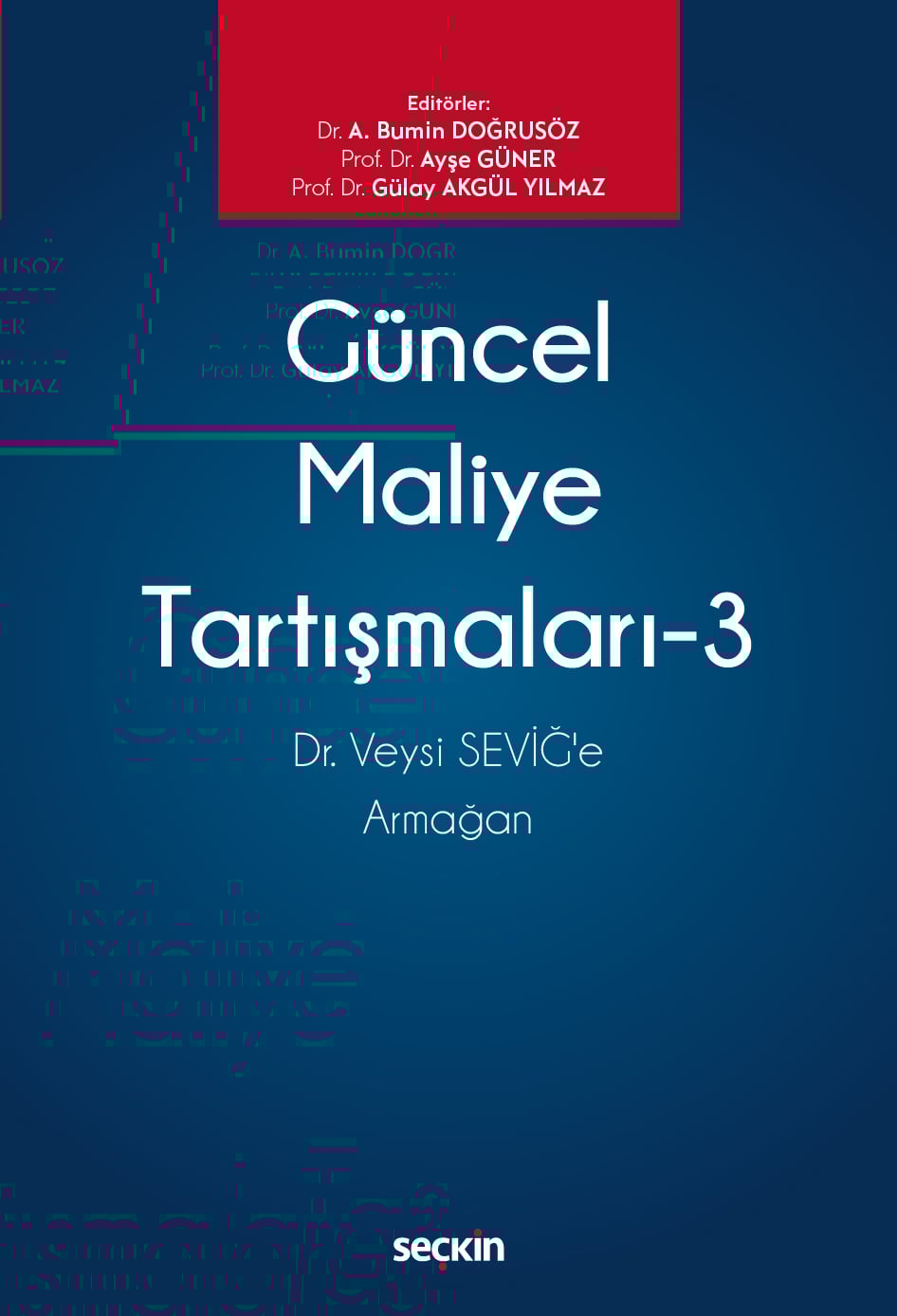 Güncel Maliye Tartışmaları – 3 Dr. Veysi SEVİĞ'e Armağan