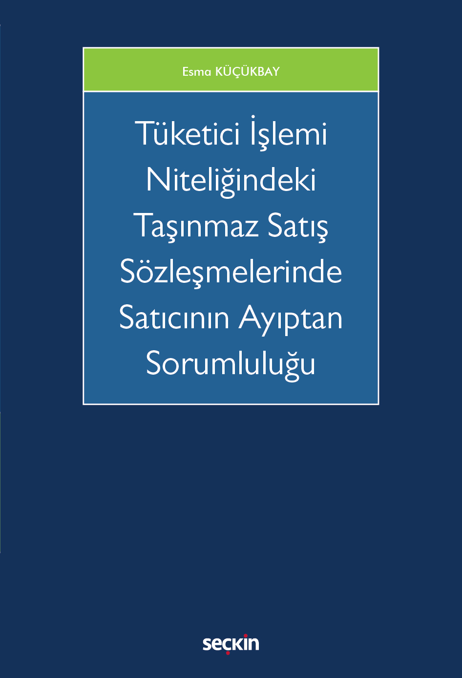 Tüketici İşlemi Niteliğindeki Taşınmaz Satış Sözleşmelerinde Satıcının Ayıptan Sorumluluğu