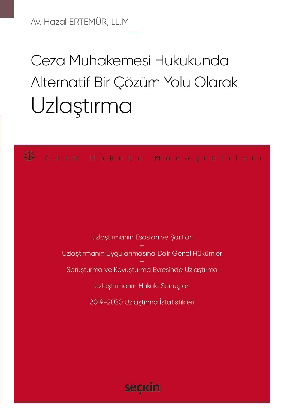 Ceza Muhakemesi HukukundaAlternatif Bir Çözüm Yolu OlarakUzlaştırma – Ceza Hukuku Monografileri –
