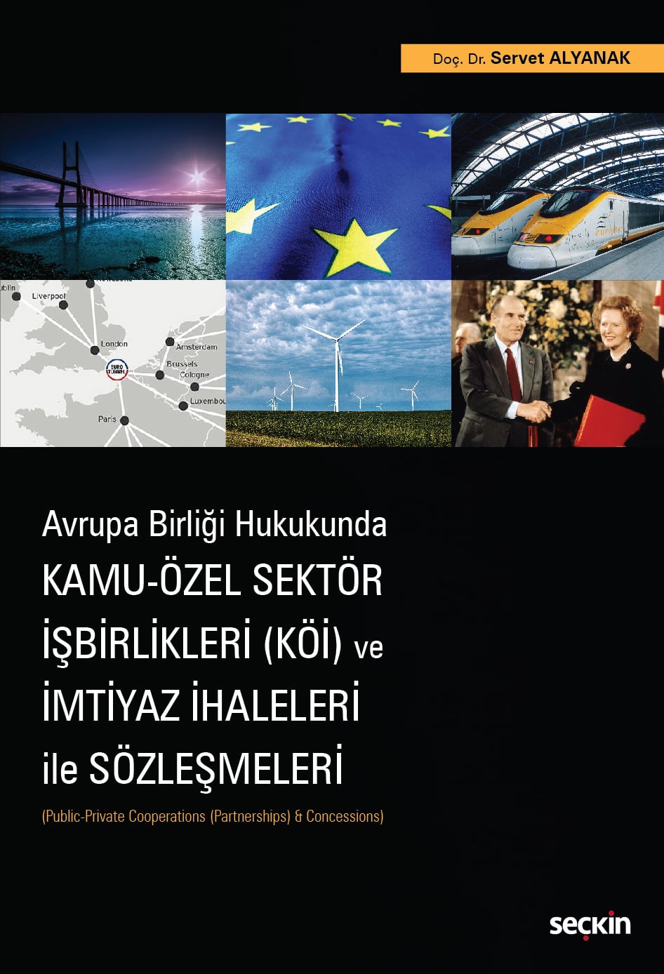 Avrupa Birliği Hukukunda Kamu – Özel Sektör İşbirlikleri (KÖİ) ve İmtiyaz İhaleleri ile Sözleşmeleri (Public–Private Cooperations (Partnerships) & Concessions)