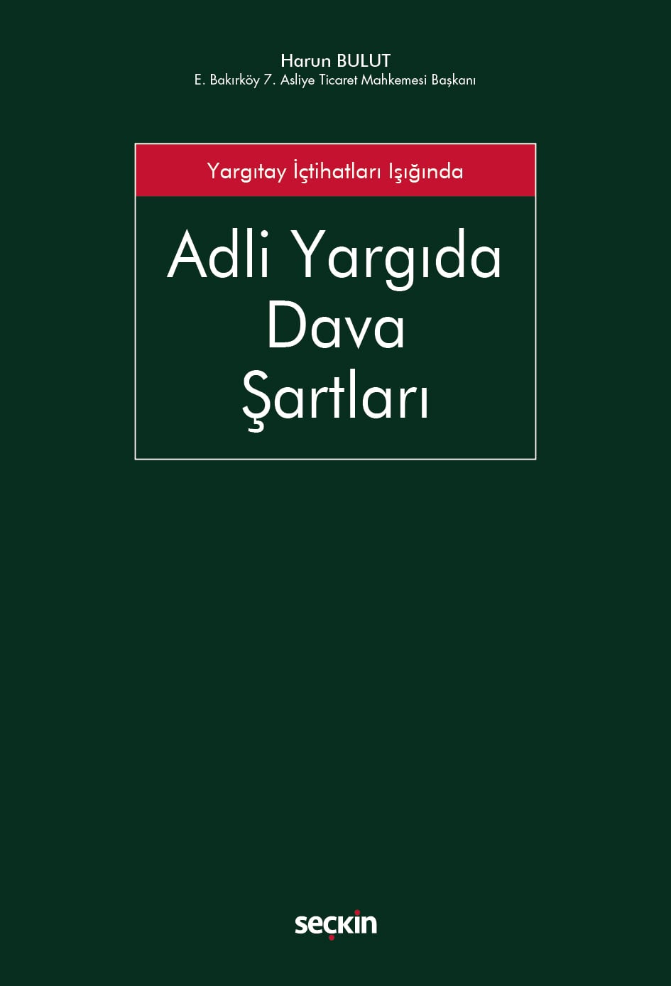 Yargıtay İçtihatları Işığında Harun Bulut Yargıtay İçtihatları Işığında Harun Bulut