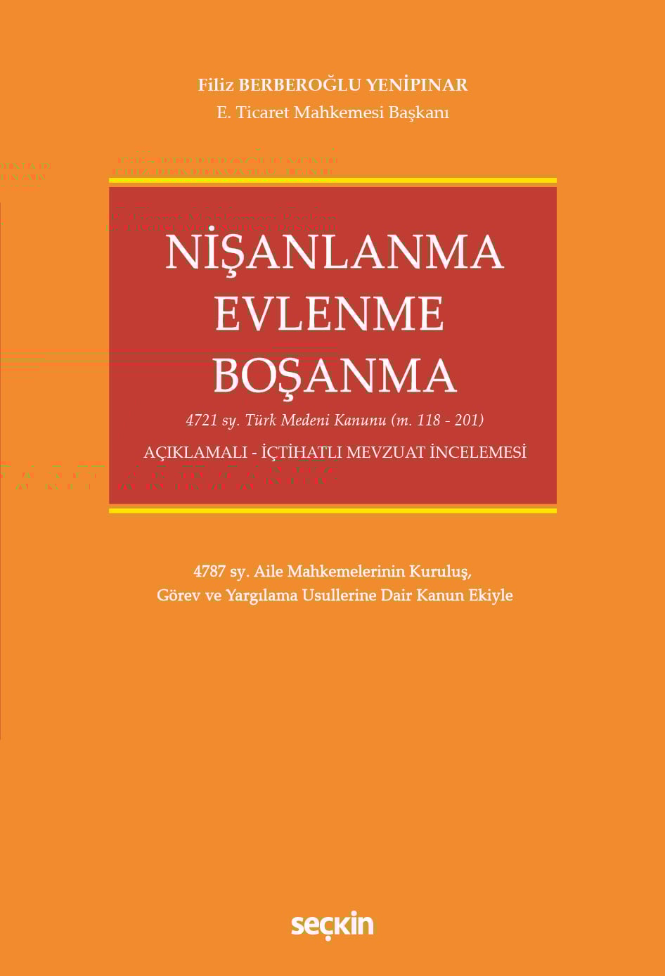 Nişanlanma – Evlenme – Boşanma 4721 sy. Türk Medeni Kanunu (M. 118 – 201)