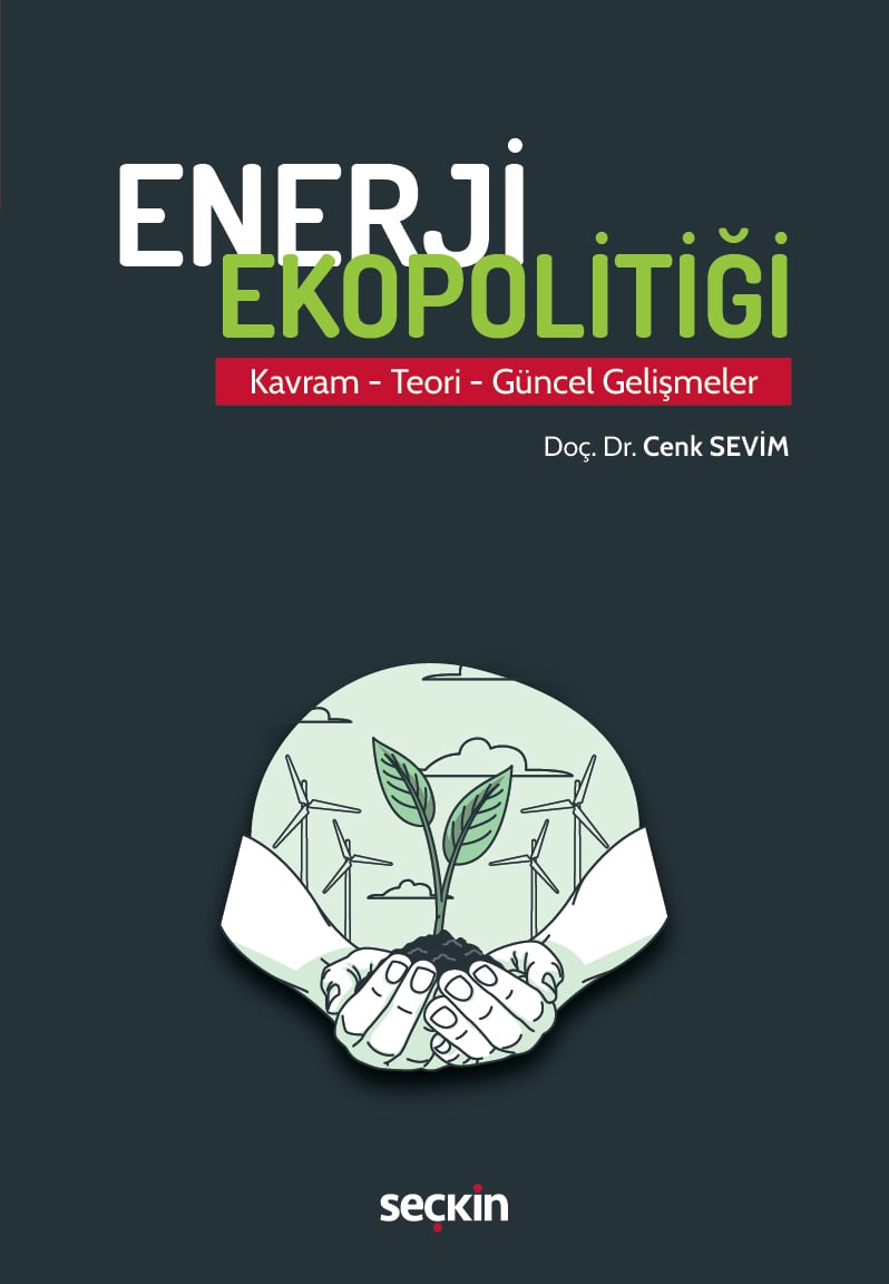 Enerji Ekopolitiği Kavram – Teori – Güncel Gelişmeler