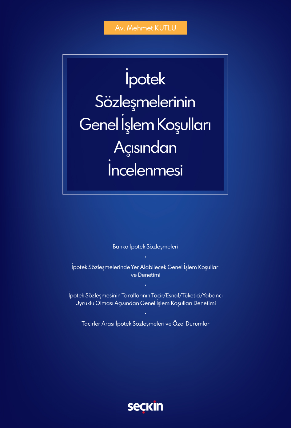 İpotek Sözleşmelerinin Genel İşlem Koşulları Açısından İncelenmesi