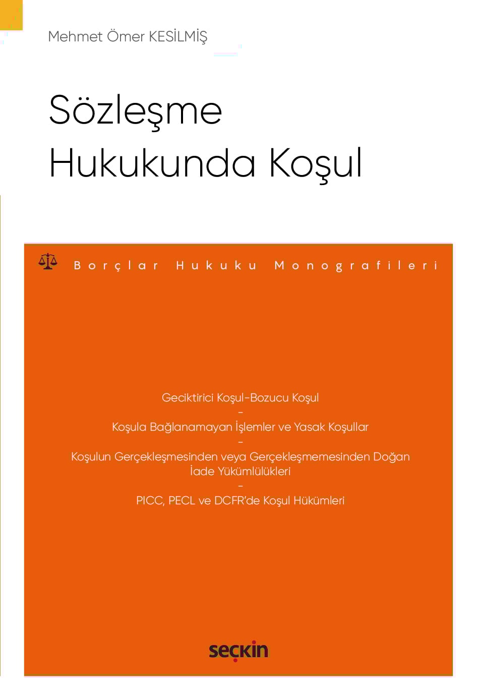 Sözleşme Hukukunda Koşul – Borçlar Hukuku Monografileri –