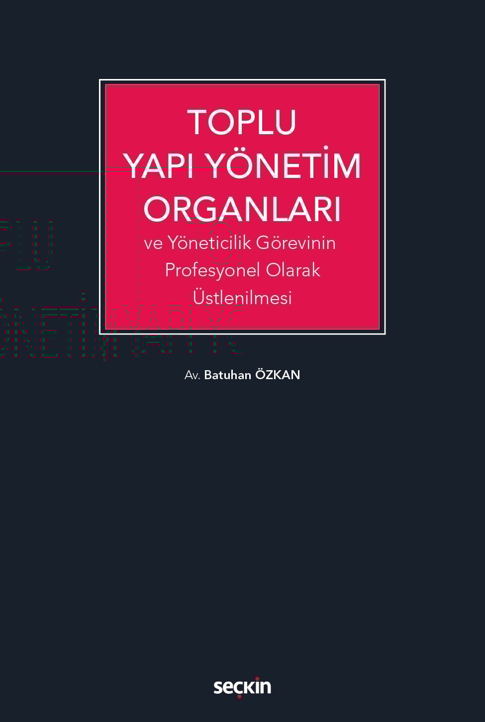 Toplu Yapı Yönetim Organları ve Yöneticilik Görevinin Profesyonel Olarak Üstlenilmesi