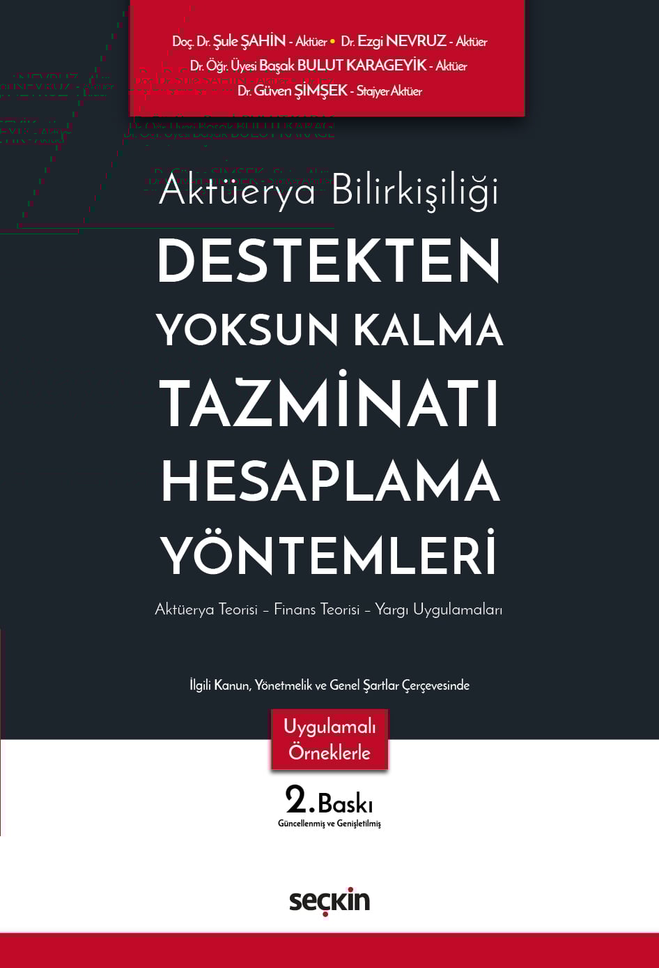 Aktüerya BilirkişiliğiDestekten Yoksun Kalma Tazminatı Hesaplama Yöntemleri Aktüerya Teorisi – Finans Teorisi – Yargı Uygulamaları