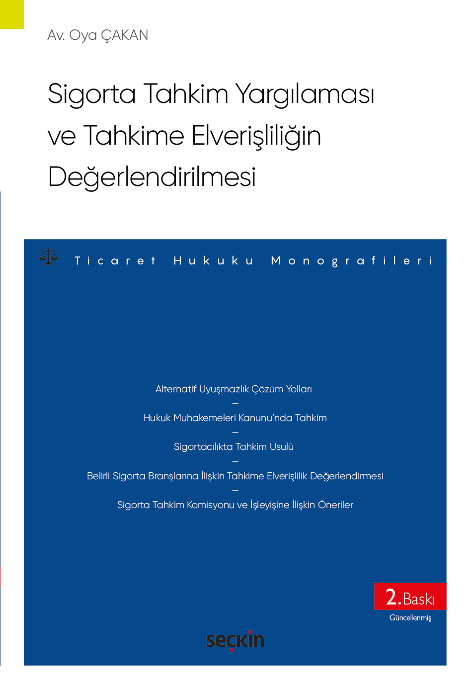 Sigorta Tahkim Yargılaması ve Tahkime Elverişliliğin Değerlendirilmesi – Ticaret Hukuku Monografileri –
