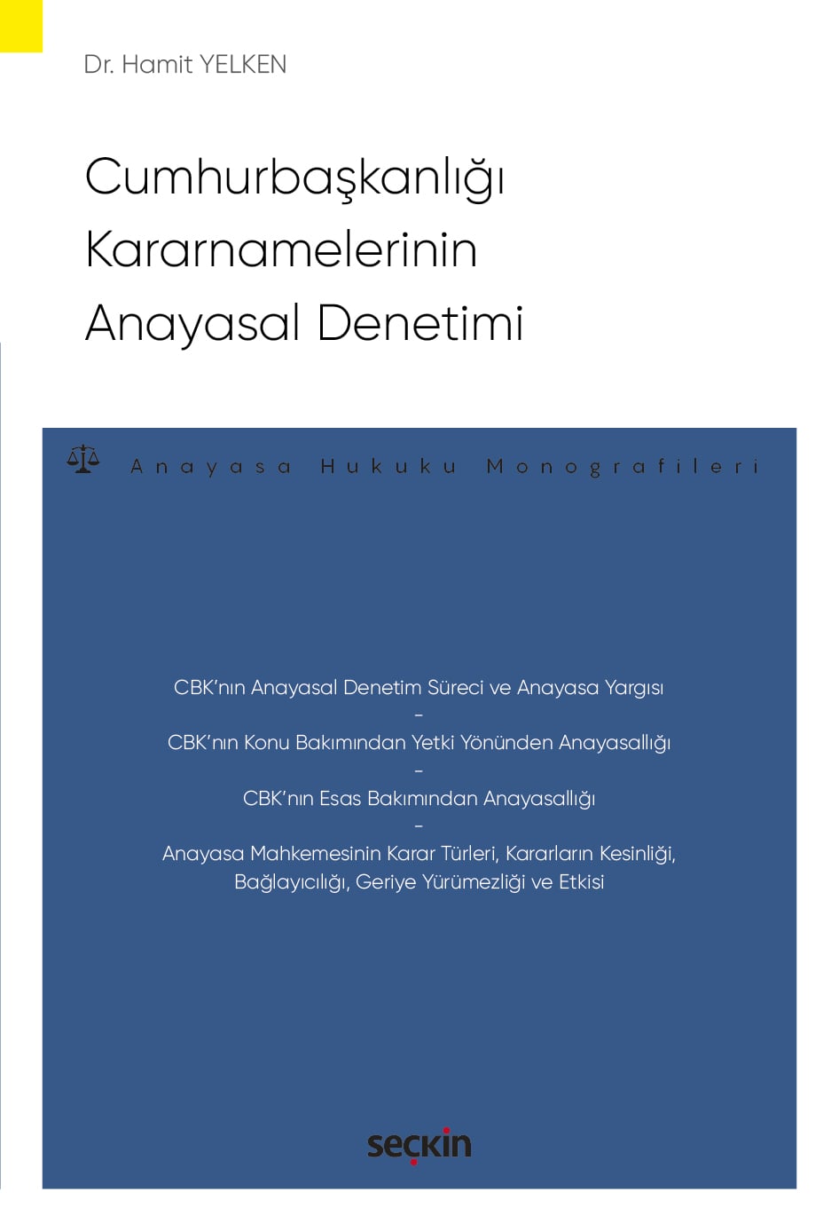 Cumhurbaşkanlığı Kararnamelerinin Anayasal Denetimi –Anayasa Hukuku Monografileri–
