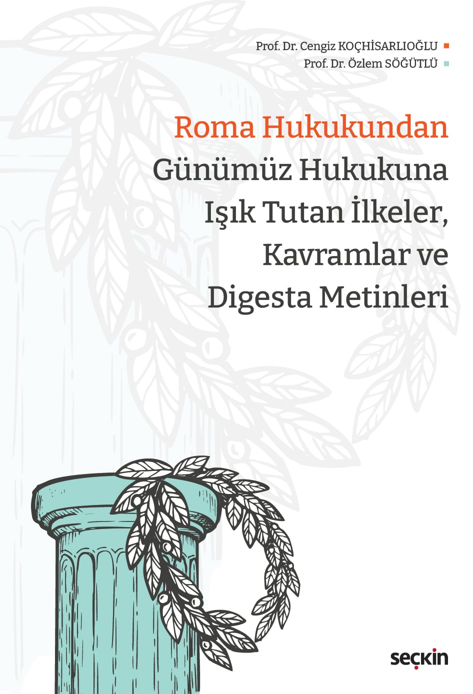 Roma Hukukundan Günümüz HukukunaIşık Tutan İlkeler, Kavramlar ve Digesta Metinleri