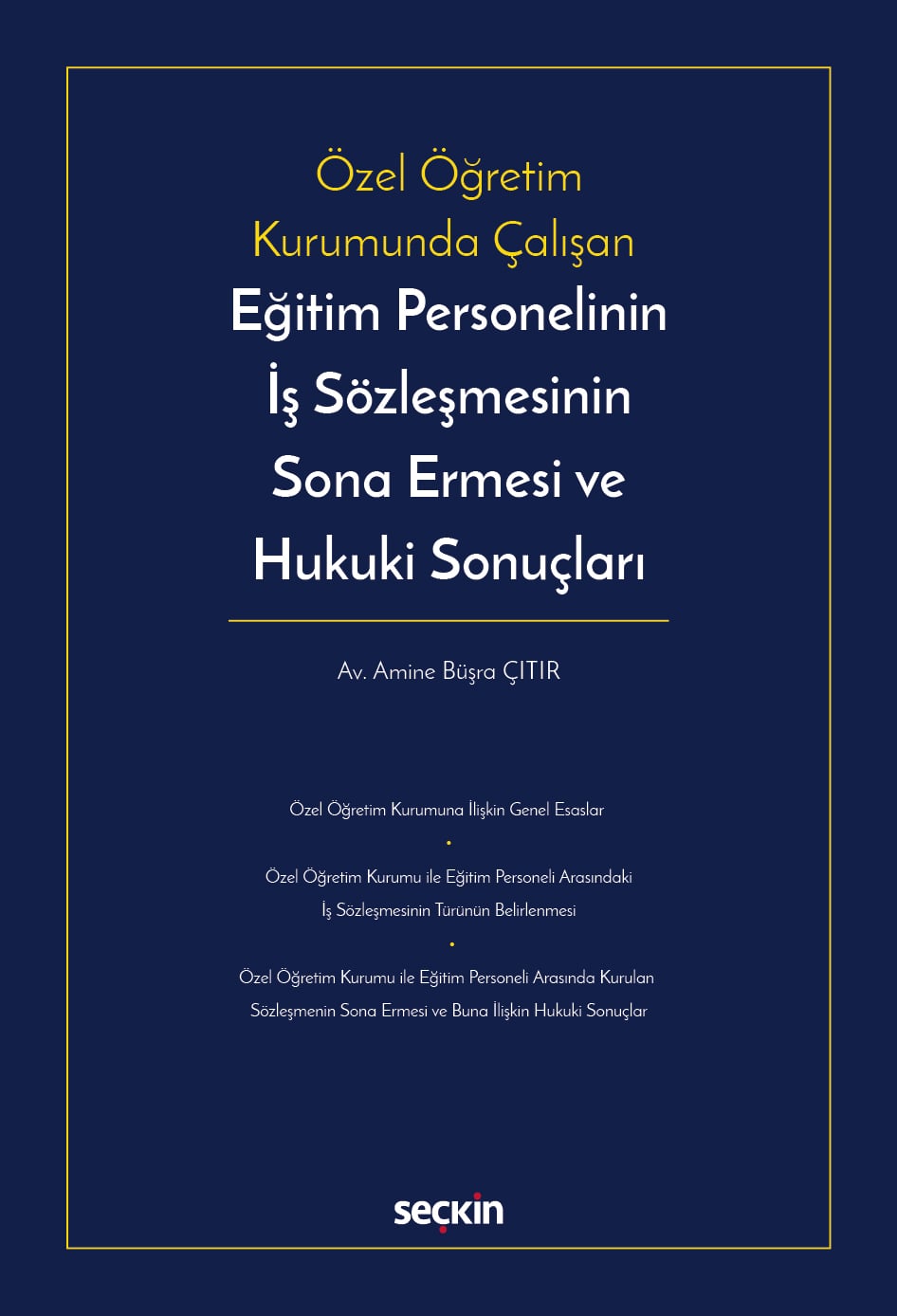 Özel Öğretim Kurumunda ÇalışanEğitim Personelinin İş Sözleşmesinin Sona Ermesi ve Hukuki Sonuçları