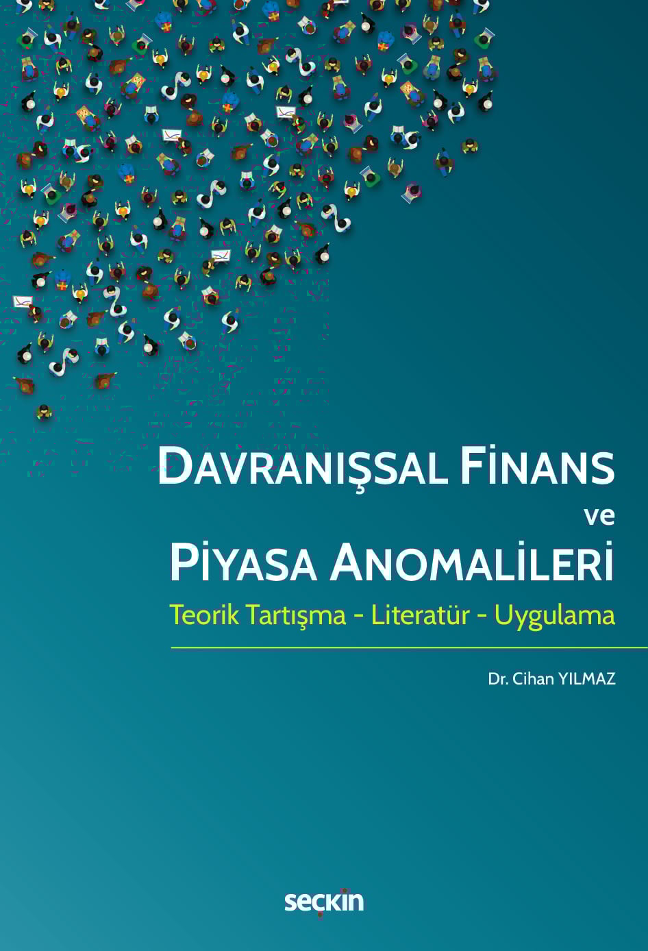 Davranışsal Finans ve Piyasa Anomalileri Teorik Tartışma – Literatür – Uygulama