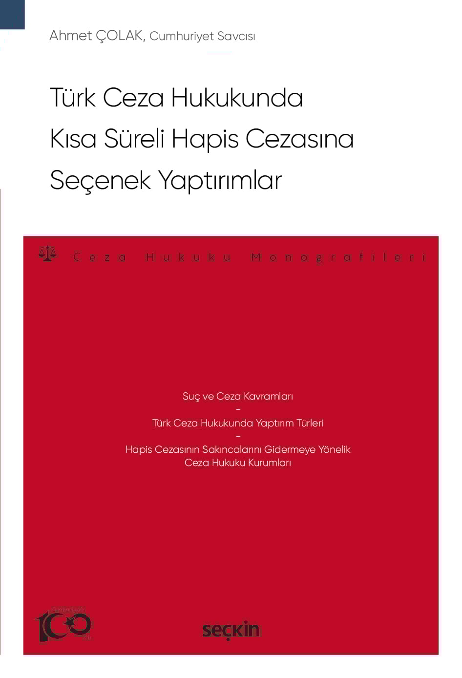 Türk Ceza Hukukunda Kısa Süreli Hapis Cezasına Seçenek Yaptırımlar – Ceza Hukuku Monografileri –