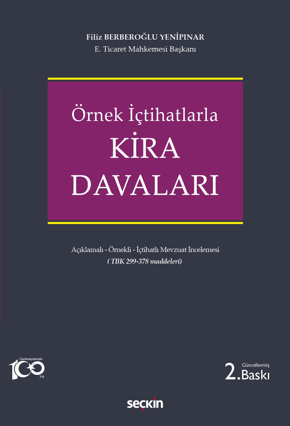 Örnek İçtihatlarlaKira Davaları Açıklamalı – Örnekli – İçtihatlı Mevzuat İncelemesi (Türk Borçlar Kanunu 299 – 378 maddeleri)