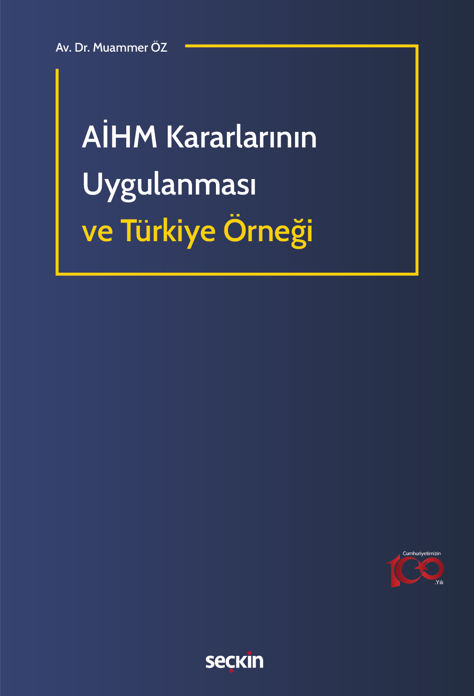AİHM Kararlarının Uygulanmasıve Türkiye Örneği
