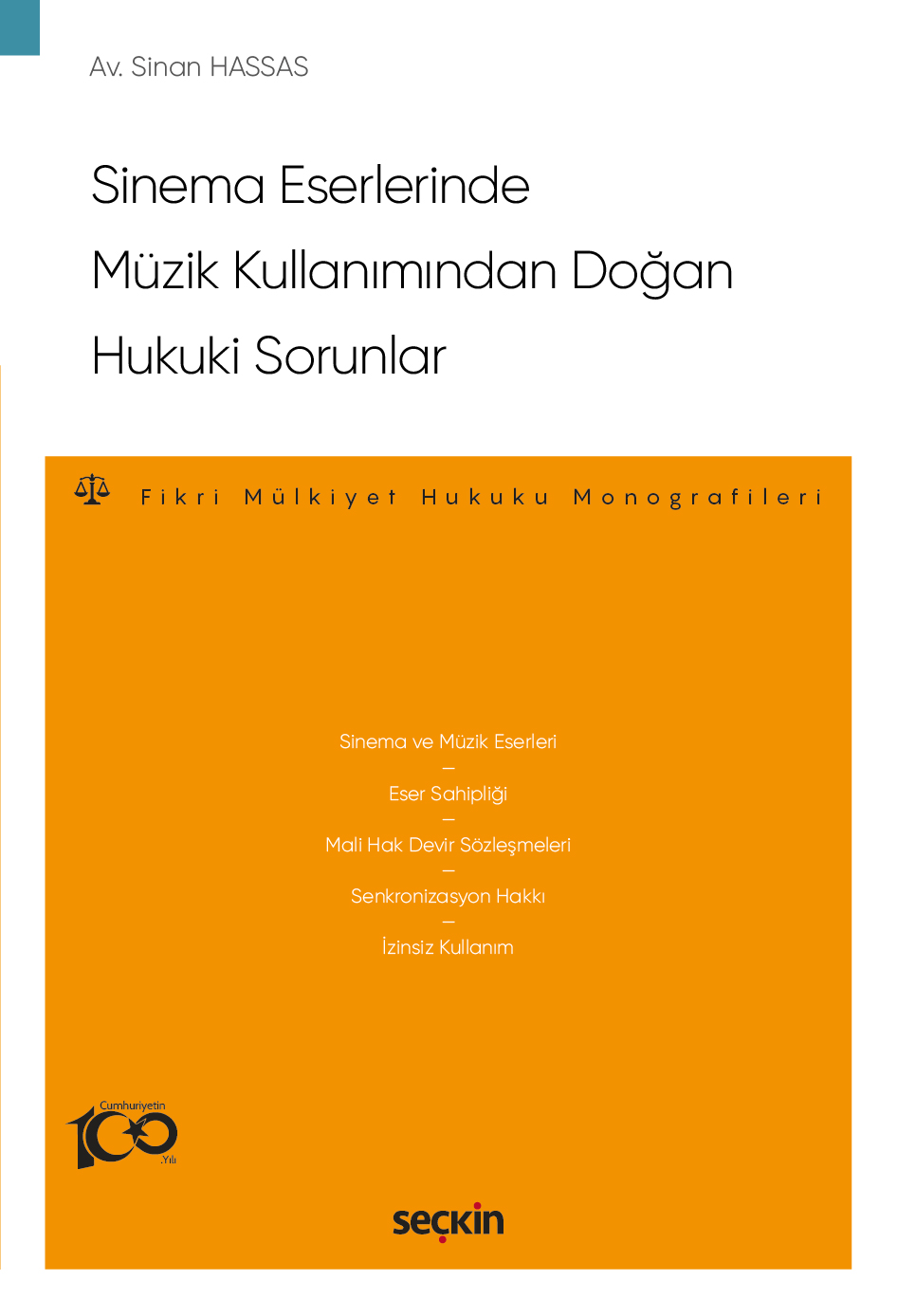 Sinema Eserlerinde Müzik Kullanımından Doğan Hukuki Sorunlar –Fikri Mülkiyet Hukuku Monografileri–