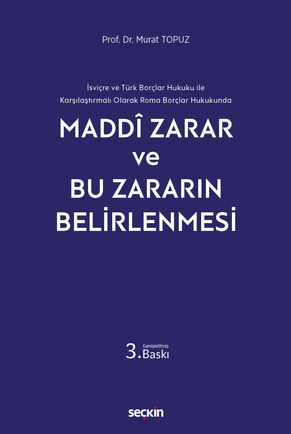 İsviçre ve Türk Borçlar Hukuku ile Karşılaştırmalı Olarak Roma Borçlar HukukundaMaddi Zarar ve Bu Zararın Belirlenmesi