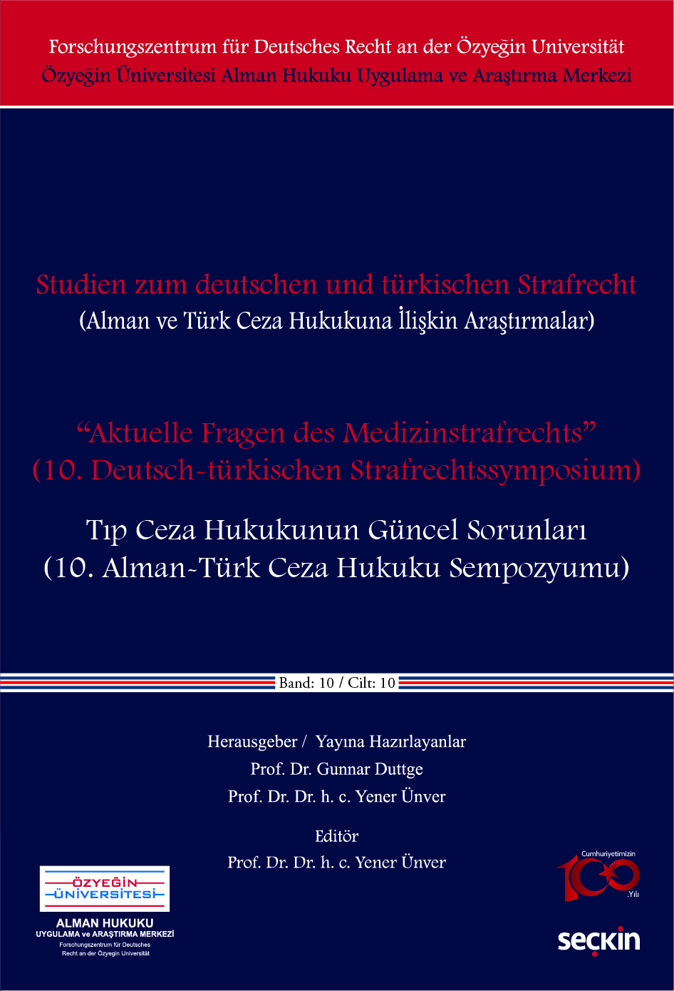 Alman ve Türk Ceza Hukukuna İlişkin Araştırmalar"Aktuelle Fragen des Medizinstrafrechts"– Tıp Ceza Hukukunun Güncel Sorunları (10. Alman–Türk Ceza Hukuku Sempozyumu)