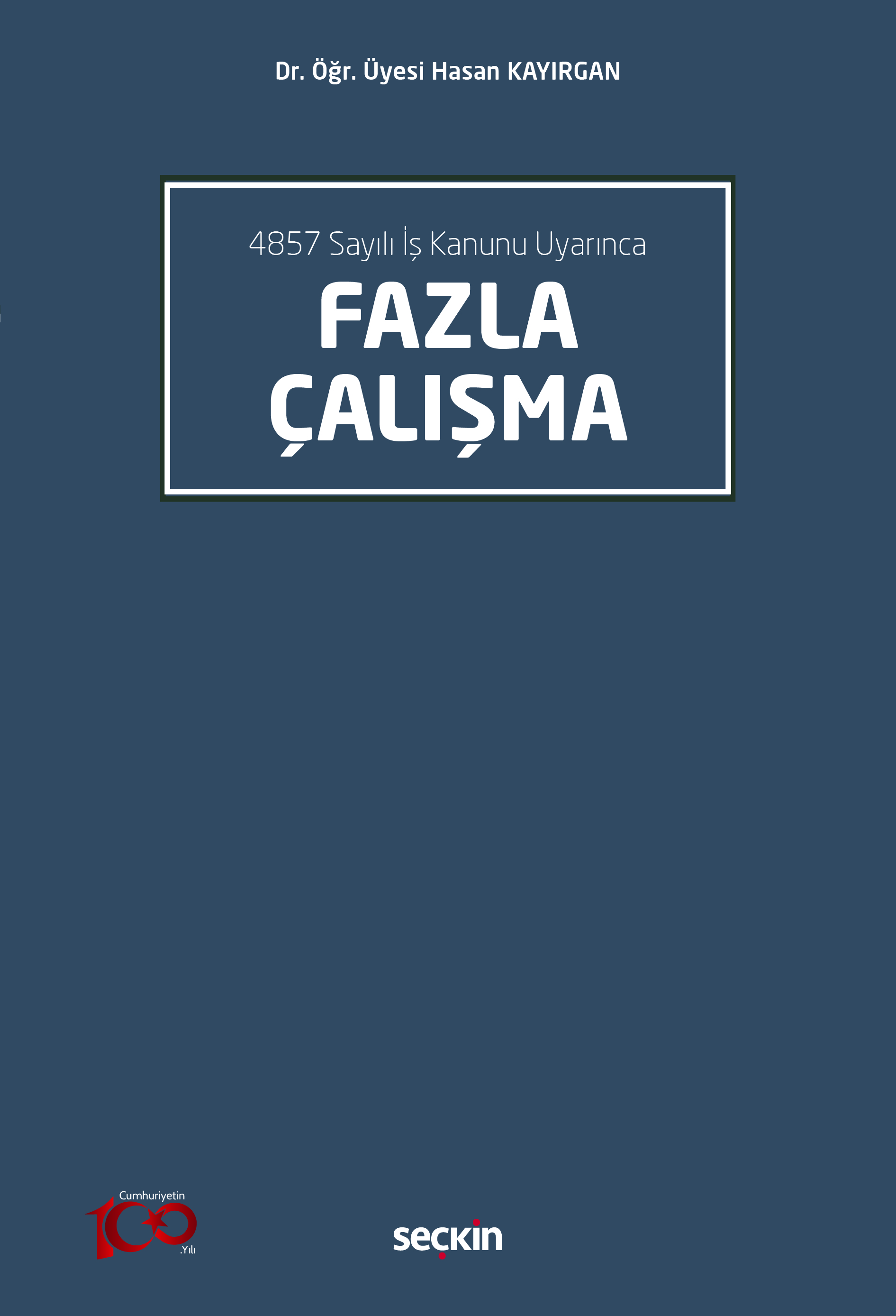 4857 Sayılı İş Kanunu UyarıncaFazla Çalışma